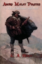 Among Malay Pirates: A Tale Of Adventure And Peril