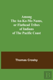 Among The An-Ko-Me-Nums, Or Flathead Tri