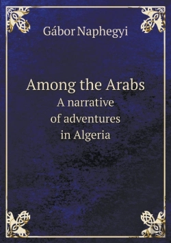 Bertrand.pt - Among The Arabs A Narrative Of Adventures In Algeria