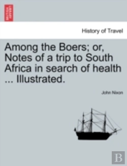 Bertrand.pt - Among The Boers; Or, Notes Of A Trip To South Africa In Search Of Health ... Illustrated.