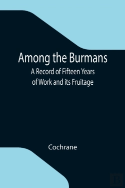 Bertrand.pt - Among The Burmans: A Record Of Fifteen Y