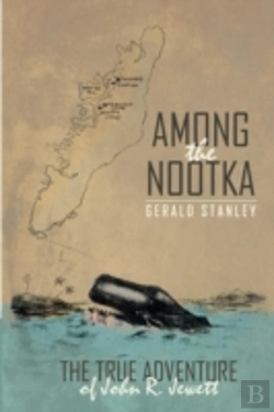 Bertrand.pt - Among The Nootka: The True Adventure Of John R. Jewett