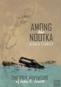 Bertrand.pt - Among The Nootka: The True Adventure Of John R. Jewett