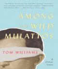 Among The Wild Mulattos And Other Tales