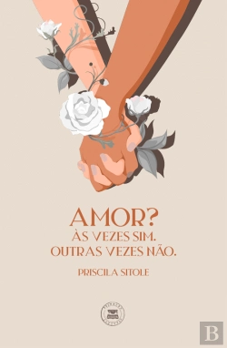 Bertrand.pt - Amor? Às Vezes Sim. Outras Vezes Não.