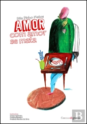 Amor com Amor se Mata