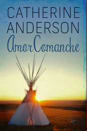 Amor Comanche (Comanche 3)