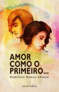 Amor Como o Primeiro...