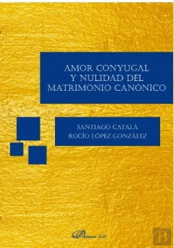 Bertrand.pt - Amor Conyugal Y Nulidad Del Matrimonio Canónico