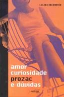Amor, Curiosidade, Prozac e Dúvidas