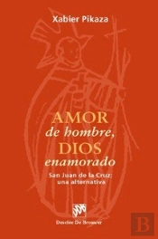Amor De Hombre, Dios Enamorado. San Juan De La Cruz: Una Alternativa