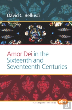 Bertrand.pt - Amor Dei In The Sixteenth And Seventeenth Centuries