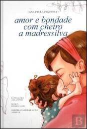 Amor E Bondade Com Cheiro A Madressilva (Inclui Cd-Áudio)