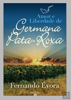 Bertrand.pt - Amor e Liberdade de Germana Pata-Roxa