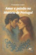 Amor e Paixão na História de Portugal