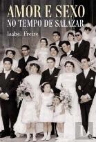Amor e Sexo no Tempo de Salazar