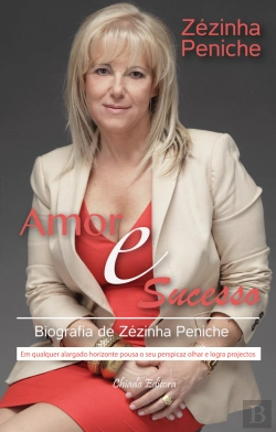 Bertrand.pt - Amor e Sucesso - Biografia de Zézinha Peniche