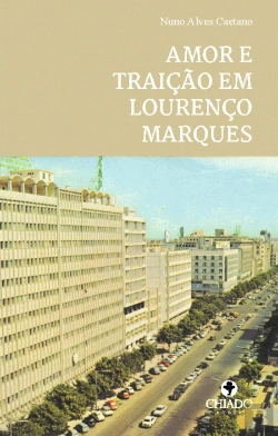 Bertrand.pt - Amor e Traição em Lourenço Marques