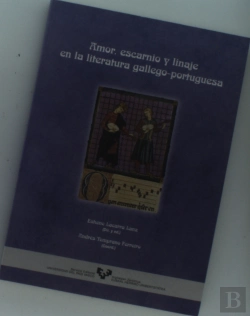 Bertrand.pt - Amor, Escarnio Y Linaje En La Literatura Gallego-Portuguesa