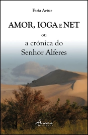 Amor, Ioga e Net ou a Crónica do Senhor Alferes