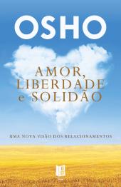 Amor, Liberdade e Solidão