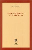 Amor, Matrimonio Y Escarmiento.