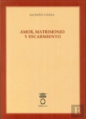 Amor, Matrimonio Y Escarmiento.