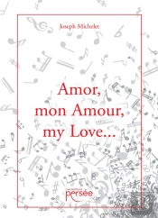 Amor, Mon Amour, My Love...