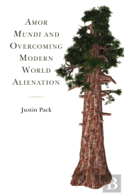 Amor Mundi And Overcoming Modern World Alienation