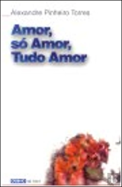 Bertrand.pt - Amor, Só Amor, Tudo Amor