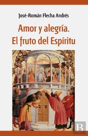 Amor Y Alegría. El Fruto Del Espíritu
