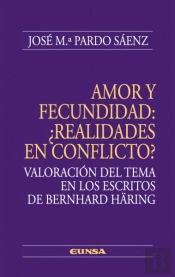 Amor Y Fecundidad ¿Realidades En Conflicto?