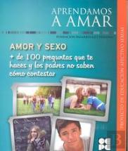 Amor Y Sexo. Más De 100 Preguntas Que Te Haces Y Los Padres No Saben Cómo Contestar