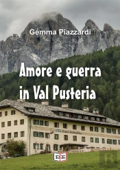 Amore E Guerra In Valpusteria