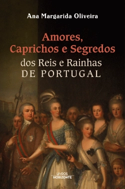 Bertrand.pt - Amores, Caprichos e Segredos dos Reis e Rainhas de Portugal
