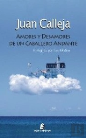 Amores Y Desamores De Un Caballero Andante