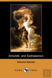 Amoretti, And Epithalamion (Dodo Press)