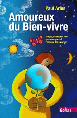 Bertrand.pt - Amoreux Du Bien-Vivre ; Afrique, Amériques, Asie... Que Nous Apprend L'Écologie Des Pauvres ?