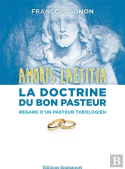 Bertrand.pt - Amoris Laetitia ; La Doctrine Du Bon Pasteur ; Regard D'Un Curé De Paroisse Et Théologien