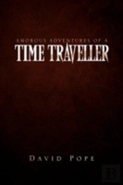 Amorous Adventures Of A Time Traveller