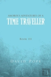 Amorous Adventures Of A Time Traveller