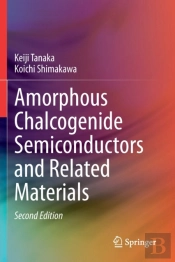 Amorphous Chalcogenide Semiconductors And Related Materials