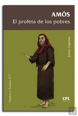 Bertrand.pt - Amós, El Profeta De Los Pobres