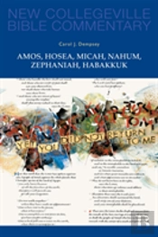 Amos, Hosea, Micah, Nahum, Zephaniah, Habakkuk