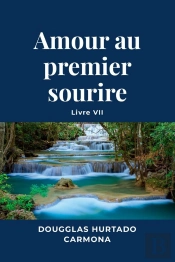 Amour Au Premier Sourire - Livre Vii