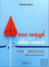 Amour Conjugal Et Célibat Consacré : Don Et Obstacles