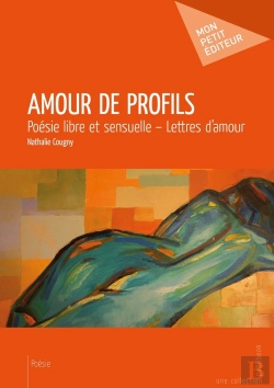 Bertrand.pt - Amour De Profils ; Poésie Libre Et Sensuelle ; Lettres D'Amour