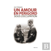 Amour En Périgord : Sous L'Occuaption