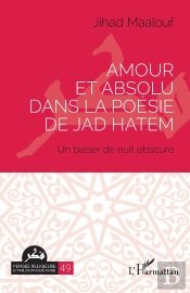 Amour Et Absolu Dans La Poésie De Jad Hatem : Un Baiser De Nuit Obscure