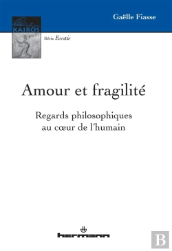 Bertrand.pt - Amour Et Fragilité : Regards Philosophiques Au Coeur De L'Humain